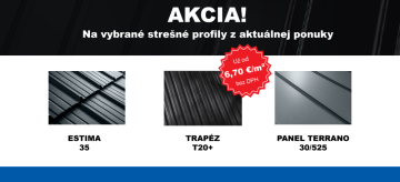 Akciové ceny na vybrané strešné profily: Získajte novú strechu už od 6,70 €/m² bez DPH!
